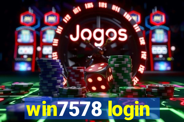 win7578 login